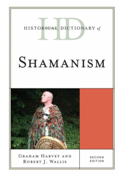 Historical Dictionary of Shamanism, Second Edition
