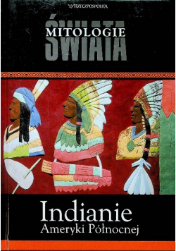 Mitologie świata Indianie Ameryki Północnej