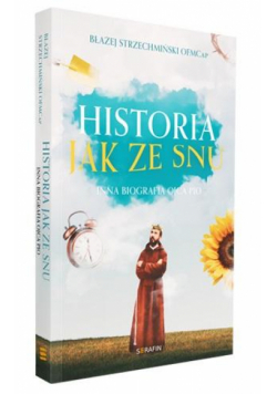 Historia jak ze snu. Inna biografia Ojca Pio w.2