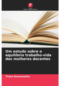 Um estudo sobre o equilíbrio trabalho-vida das mulheres docentes