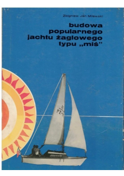 Budowa popularnego jachtu żaglowego typu "miś"