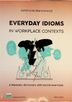 Everyday Idioms in Workplace Contexts