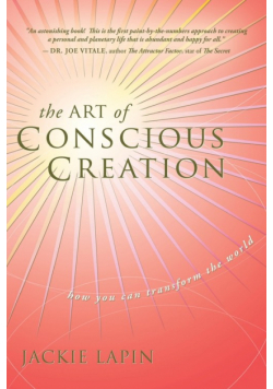 The Art of Conscious Creation
