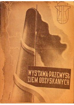 Wystawa Przemysł Ziem Odzyskanych 1947 r.