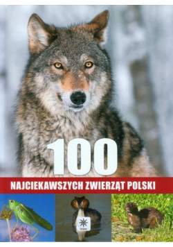 100 najciekawszych zwierząt Polski