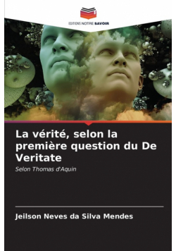 La vérité, selon la première question du De Veritate