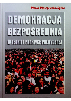 Demokracja bezpośrednia w teorii i praktyce politycznej