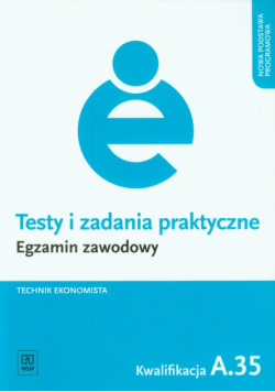 Testy i zadania praktyczne. Egzamin zawodowy. Technik ekonomista, WSiP