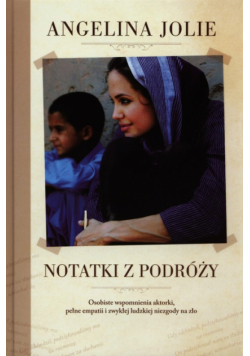 Jolie Angelina - Notatki z podróży