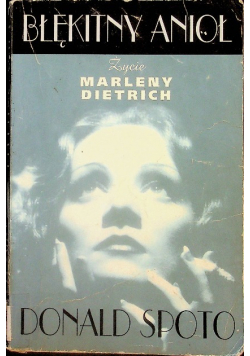 Błękitny anioł  Życie Marleny Dietrich
