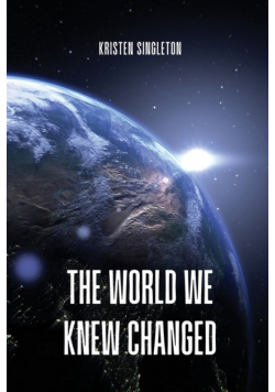 The world we knew changed