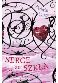 Lange Kathrin - Serce ze szkła Tom 1