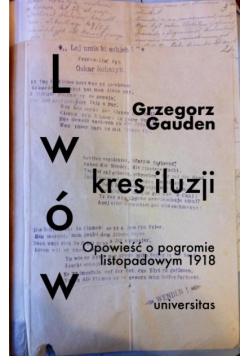 Lwów - kres iluzji. Opowieść o pogromie..