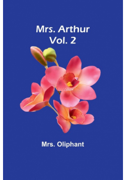 Mrs. Arthur; Vol. 2