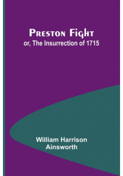 Preston Fight; or, The Insurrection of 1715