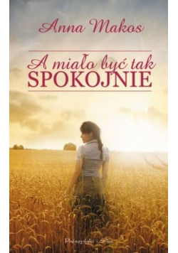 A miało być tak spokojnie
