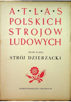 Atlas polskich strojów ludowych Strój Dzierżacki