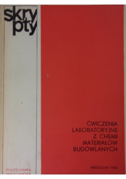 Ćwiczenia laboratoryjne z chemii materiałów budowlanych