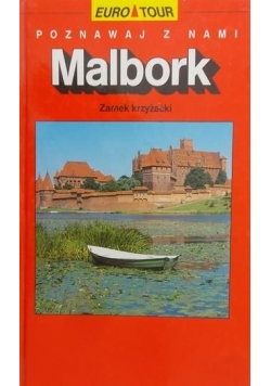 Haftka Mieczysław - Malbork. Zamek krzyżacki