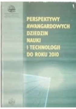 Perspektywa Awangardowych Dziedzin Nauki i Technologi do Roku 2010