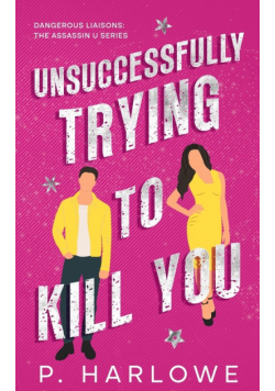 Unsuccessfully Trying to Kill You