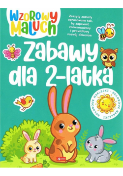 Wzorowy maluch. Zabawy dla 2-latka
