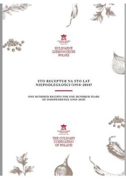 Sto receptur na sto lat niepodległości 1918 -2018