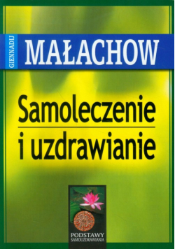 G.P. Małachow - Samoleczenie i uzdrawianie