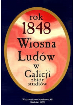 Rok 1848 wiosna ludów w Galicji Zbiór studiów