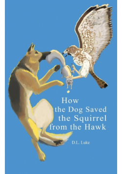 How the Dog Saved the Squirrel From the Hawk
