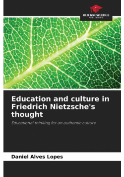 Education and culture in Friedrich Nietzsche's thought
