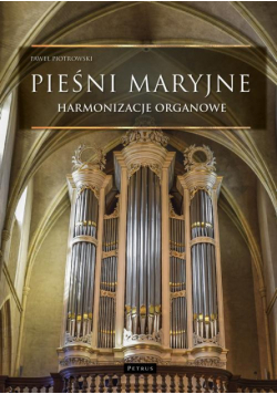 Pieśni maryjne - Harmonizacje organowe