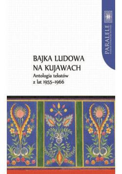 Bajka ludowa na Kujawach. Antologia tekstów z lat 1955–1966