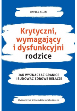 Krytyczni wymagający i dysfunkcyjni rodzice