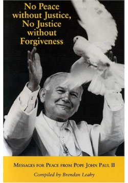 No Peace Without Justice No Justice Without Forgiveness