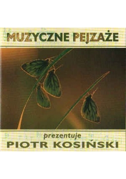 Muzyczne Pejzaże Prezentuje Piotr Kosiński,CD