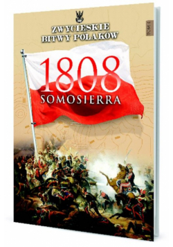 Samosierra 1808, ZWYCIĘSKIE BITWY POLAKÓW