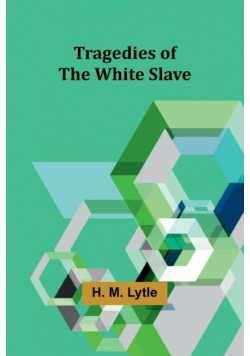 Tragedies of the White Slave