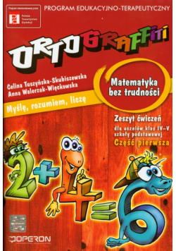 Ortograffiti Matematyka bez trudności Zeszyt ćwiczeń część 1-2