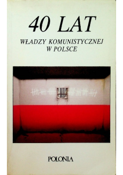 40 lat władzy komunistycznej w Polsce