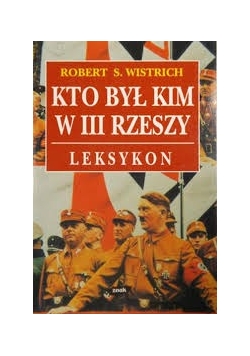 Kto był kim w III Rzeszy Leksykon