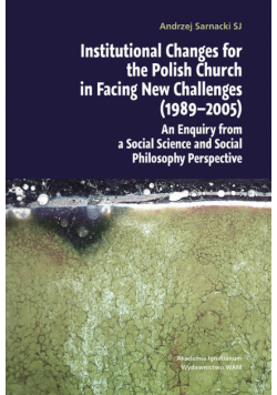 Institutional Changes for the Polisch Church in Facing New Challenges (1989-2005)