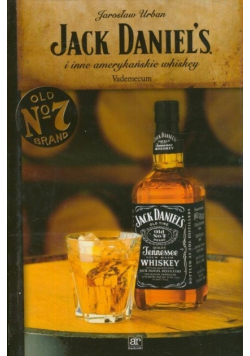 Jack Daniel s i inne amerykańskie whisky