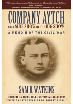 Company Aytch or a Side Show of the Big Show