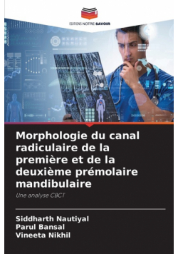 Morphologie du canal radiculaire de la première et de la deuxième prémolaire mandibulaire