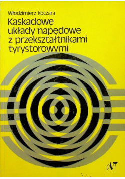 Kaskadowe układy napędowe z przekształtnikami tyrystorowymi