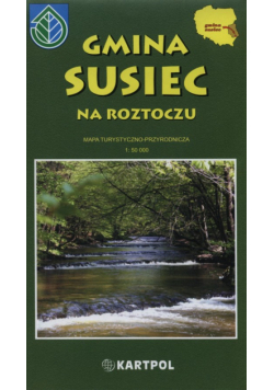 Gmina Susiec na Roztoczu Mapa turystyczno-przyrodnicza 1:50 000