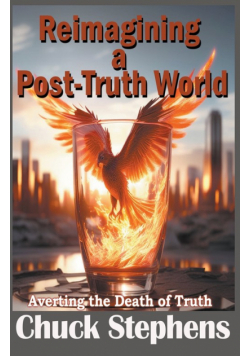 Reimagining a Post-Truth World