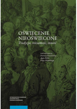 Oświecenie nieoświecone. Tradycja – Tożsamość – Inność