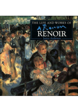 The life and works of renoir
